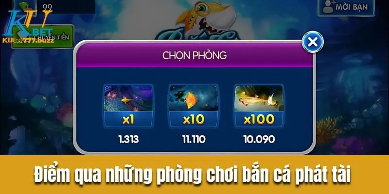 Điểm qua những phòng chơi phổ biến tại bắn cá phát tài 