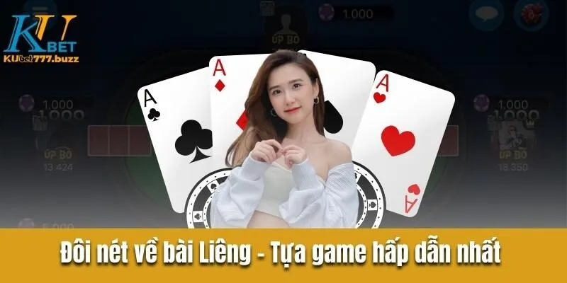 Đôi nét về bài Liêng - Tựa game hấp dẫn nhất mọi thời đại