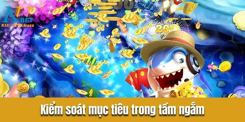 Kiểm soát mục tiêu trong tầm ngắm