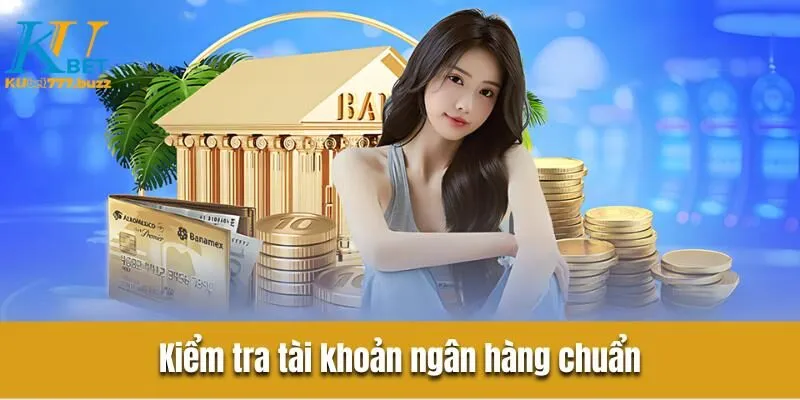 Kiểm tra tài khoản ngân hàng chuẩn