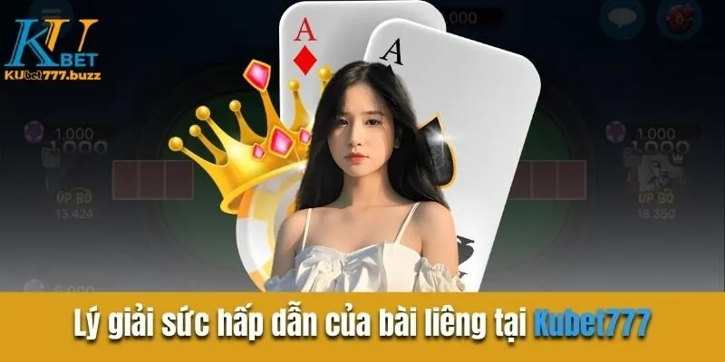 Lý giải sức hấp dẫn của bài liêng tại Kubet777