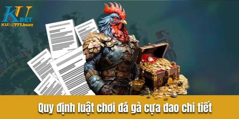 Quy định luật chơi đá gà cựa dao chi tiết 